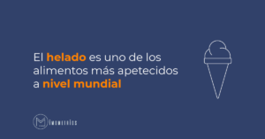 Cadena de frío del helado uno de los alimentos más apetecidos a nivel mundial