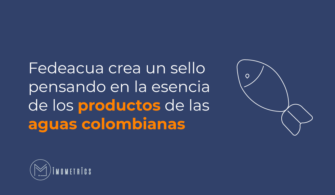 Fedeacua crea un sello pensando en la esencia de los productos de las aguas colombianas