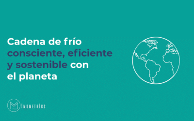 ¿Estamos haciendo lo suficiente para proteger el planeta? – Cadena de frio consciente, eficiente y sostenible con el planeta