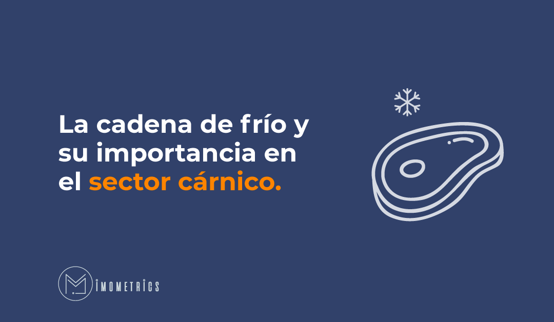 La cadena de frío y su importancia en el sector cárnico