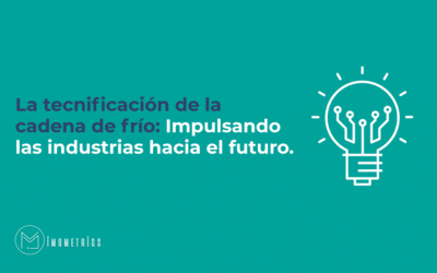 La tecnificación de la cadena de frío: Impulsando las industrias hacia el futuro