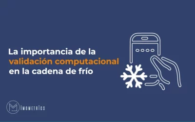 La importancia de la validación computacional en la cadena de frío