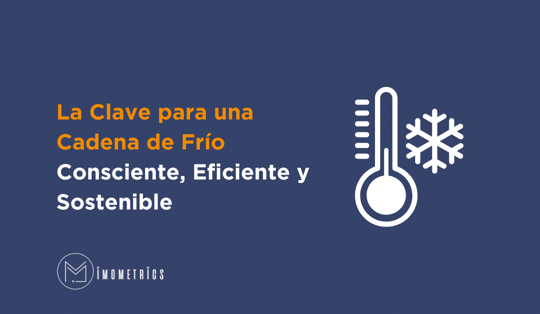 La clave para una cadena de frío consciente, eficiente y sostenible
