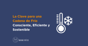 La clave para una cadena de frio consciente, eficiente y sostenible